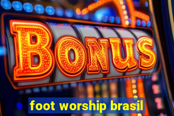 foot worship brasil